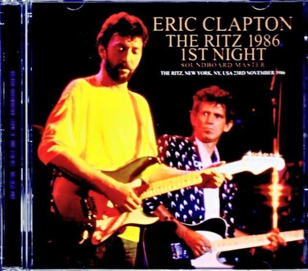 Eric Clapton Keith Richards Eric Clapton Keith Richards/NY,USA 11.23.1986 Soundboard Edition