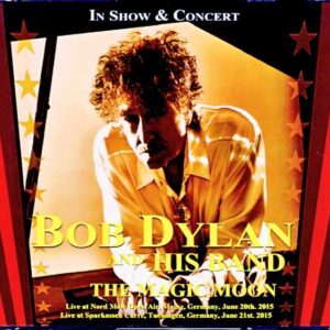 Bob Dylan and His Band Bob Dylan/Germany 2015 2Days Complete
