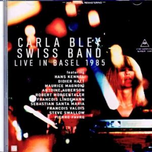 Carla Bley/Switzerland 1985 Complete