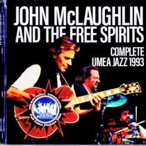 John McLaughlin and the Free Spirits John McLaughlin/Sweden 1993 Complete