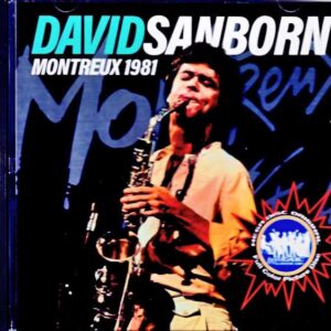 David Sanborn Mike Stern, Marcus Miller, Robben Ford David Sanborn/Switzerland 1981 & more