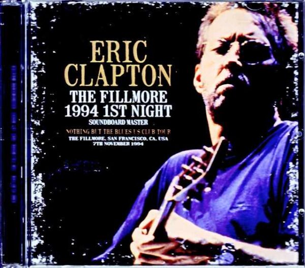 Eric Clapton/CA,USA 11.7.1994 Complete Soundboard Edition & more