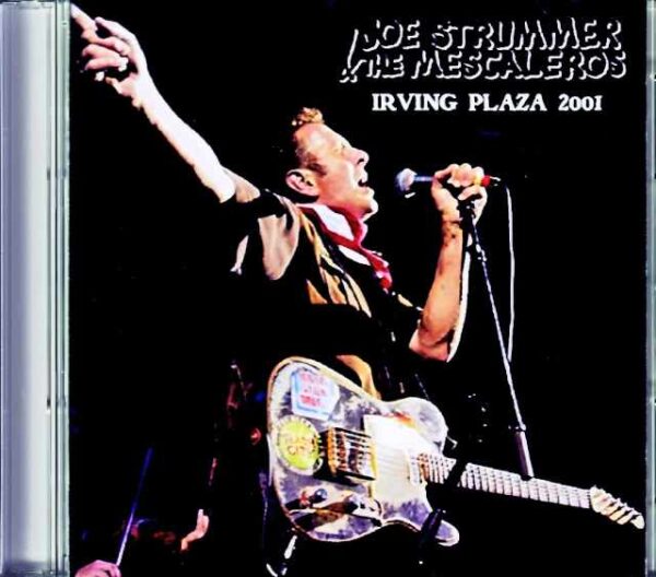 Joe Strummer and the Mescaleros Joe Strummer/NY,USA 10.09.2001 Complete