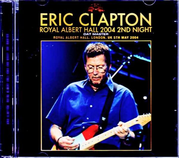 Eric Clapton/London,UK 5.5.2004 Complete DAT Master Edition