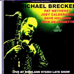 Michael Brecker Pat Metheney, Dave Holland, Jack DeJohnette Michael Brecker/NY, USA 1997 Late Show Complete