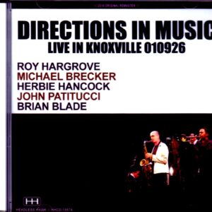 Directions in Music Roy Hargrove, Michael Brecker, Herbie Hancock, John Patitucci, Brian Blade/TN, USA 2001