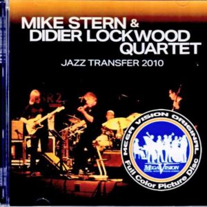 Mike Stern Didier Lockwood Quartet Mike Stern Didier Lockwood/Germany 2010