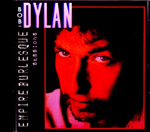 Bob Dylan/Empire Burlesque Sessions