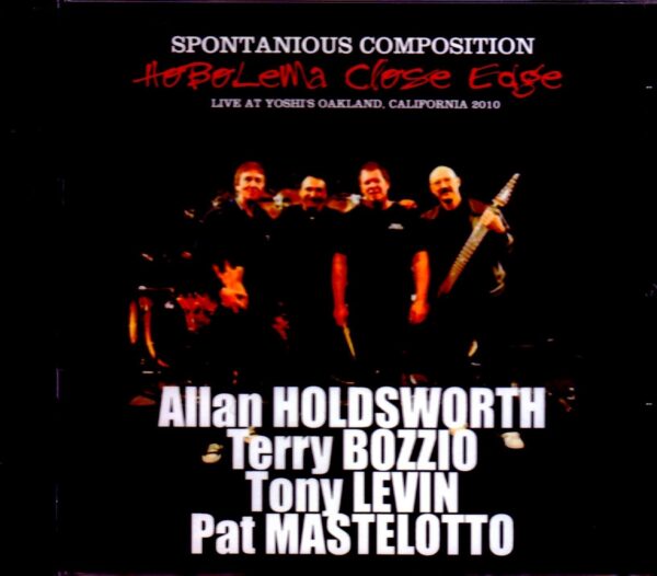 Allan Holdsworth,Terry Bozzio,Tony Levin,Pat Mastelotto/CA,USA 2010
