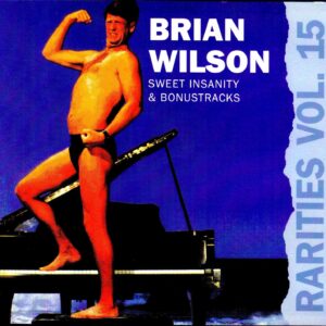 Brian Wilson/Rarities Unreleased Album Sweet Insanity & more