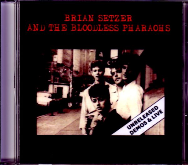 Brian Setzer and the Bloodless Pharaohs/Unreleased Demos & Live 1978