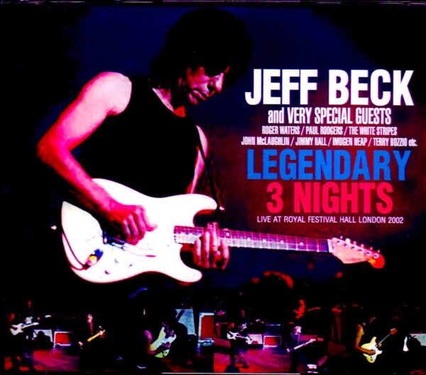 Jeff Beck and Very Special Guests/London,UK 2002 3 Days