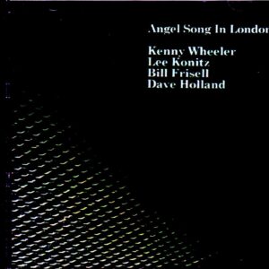 Kenny Wheeler,Lee Konitz,Bill Frisell,Dave Holland/London,UK 1998