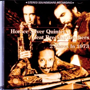 Horace Silver Quintet, Brecker Brothers/MA, USA 1973 & more