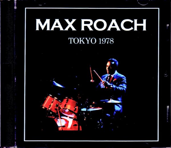 Max Roach/Tokyo,Japan 1978 & more