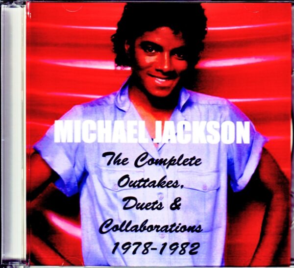 Michael Jackson/Complete Outtakes, Duets & Collaborations 1978-1982