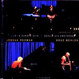 Brad Mehldau,Joshua Redman/Germany 2016