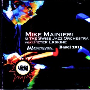 Mike Mainieri & the Swiss Jazz Orchestra,Peter Erskine/Switzerland 2015