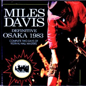 Miles Davis,Bill Evans,John Scofield,Mike Stern/Osaka,Japan 1983 2 Days Upgrade