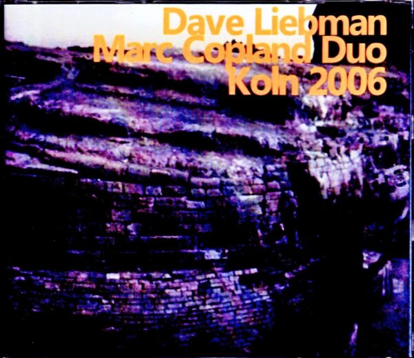 Dave Liebman,Marc Copland/Germany 2006 & more