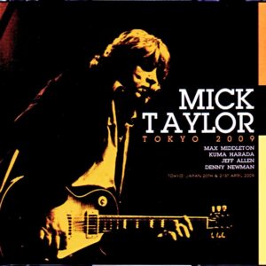Mick Taylor/Tokyo,Japan 2009 2Days Complete