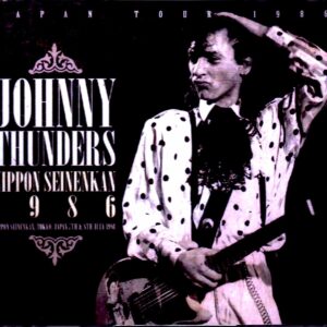 Johnny Thunders/Tokyo,Japan 1986 2Days