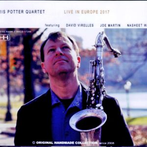 Chris Potter Quartet/France 2017 & more