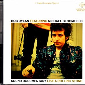 Bob Dylan, Michael Bloomfield/Unreleased Studio Sessions, Alternate Take and Rare Live