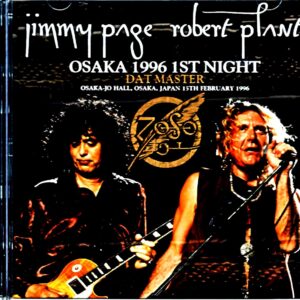 Jimmy Page,Robert Plant/Osaka,Japan 2.15.1996 DAT Master