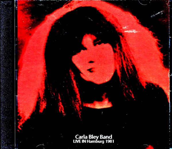 Carla Bley Band/Germany 1981 Complete
