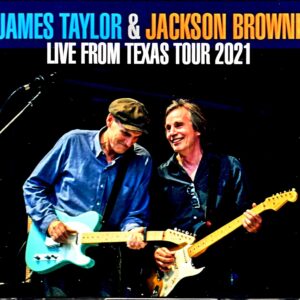 Jackson Browne James Taylor Jackson Browne James Taylor/TX,USA 2021 Complete