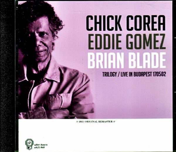 Chick Corea Eddie Gomez Brian Blade Chick Corea Eddie Gomez Brian Blade/Hungary 2017