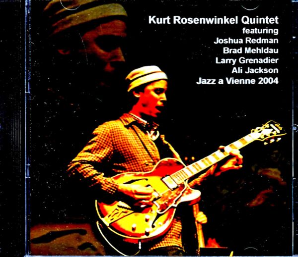 Kurt Rosenwinkel Quintet Joshua Redman Brad Mehldau Kurt Rosenwinkel Joshua Redman/France 2004