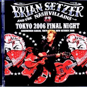 Brian Setzer and the Nashvillains Brian Setzer/Tokyo,Japan 10.30.2006