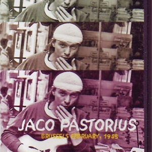 Jaco Pastorius/Brussels 1985 & More