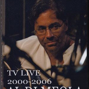 Al Di Meola/TV Live 2000-2006