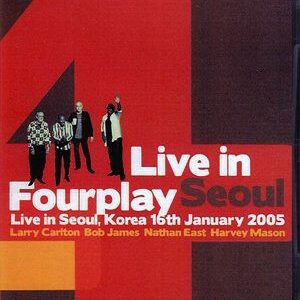 Fourplay,Larry Carlton,Bob James/Seoul,Korea 2005
