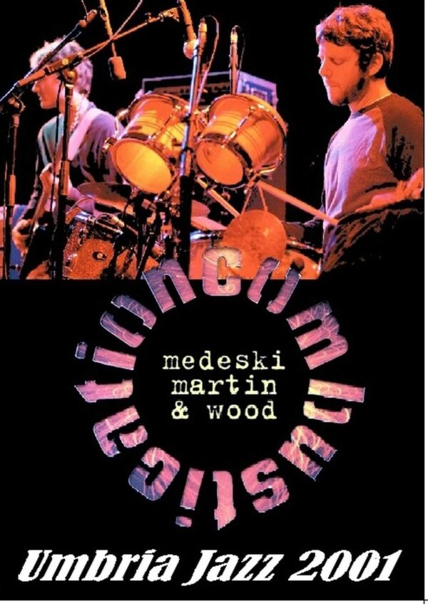 MEDESKI MARTIN & WOOD/UMBRIA JAZZ 2001