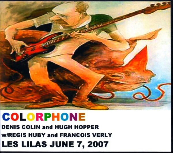 Colorphone Hugh Hopper Hugh Hopper/France 2007