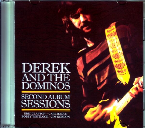 Derek and the Dominos Derek and the Dominos/Unreleased Second Album Sessions