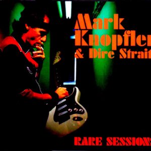 Mark Knopfler, Dire Straits/Rare Sessions