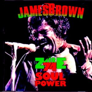 James Brown/Congo Zaire Africa 1974 & more