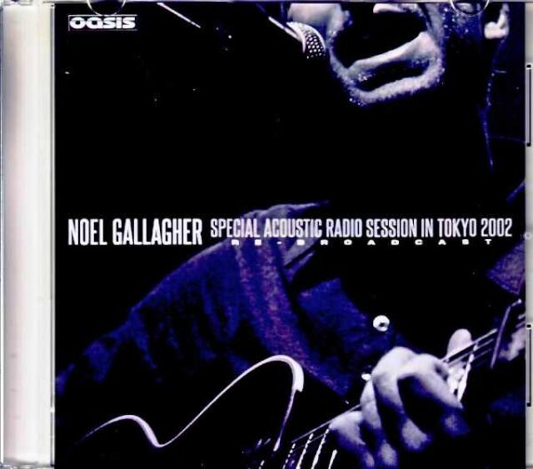 Noel Gallagher/Tokyo,Japan 2002 Special Acoustic Radio Session