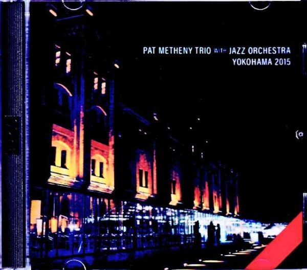 Pat Metheny Trio Jazz Orchestra Pat Metheny/Kanagawa,Japan 2015