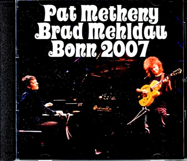 Pat Metheny Brad Mehldau Quartet Pat Metheny Brad Mehldau/Germany 2007 Complete