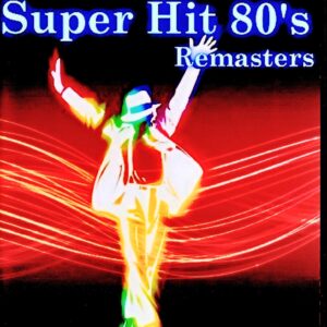 Various Artists Michael Jackson,Madonna,Billy Joel,Van Halen,Prince,Bruce Springsteen/Super Hits 80's Remasters