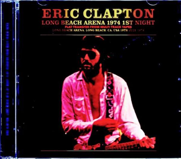 Eric Clapton/CA,USA 07.19.1974 Complete Soundboard Edition