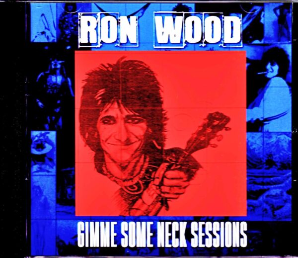 Ron Wood/Gimme Some Neck Rough Mixes, Early Versions and Outtakes