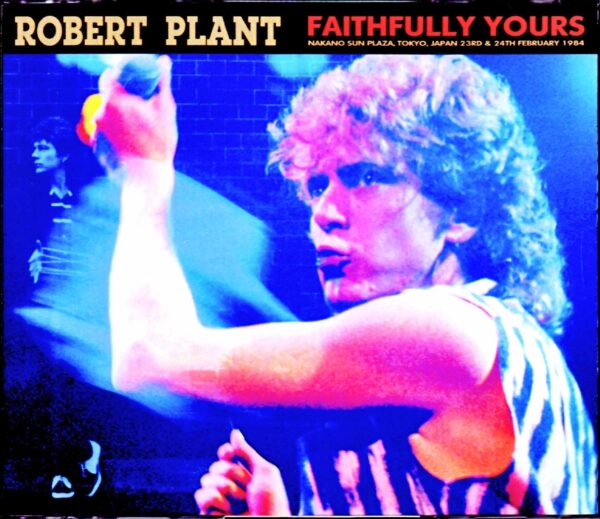 Robert Plant/Tokyo,Japan 1984 2Days Complete
