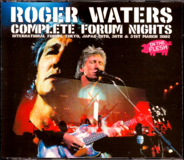 Roger Waters/Tokyo,Japan 2002 3days Complete